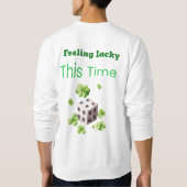 Gefühl Lucky Dieses Mal St. Patrick's Day Design Sweatshirt (Rückseite)