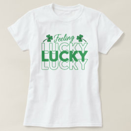 Gefühl Lucky St.Patrick's Day T-Shirt
