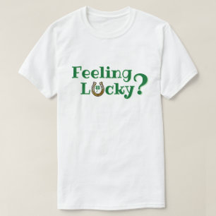 Gefühl Lucky? T-Shirt