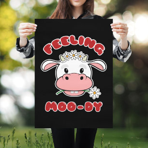 Gefühl Moo-dy Niedlicher Cartoon Cow Quote Poste Poster