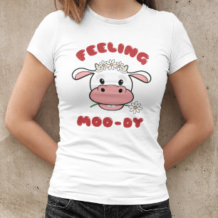 Gefühl Moo-dy   Niedlicher Cartoon Kuh Quotierende T-Shirt