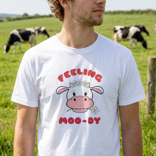 Gefühl Moo-dy Niedlicher Cartoon Kuh Zitat T - S T-Shirt