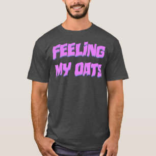 Gefühl My Oas Drag Meme Cachebegriff Funny Gay T-Shirt