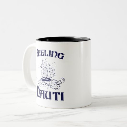 Gefühl Nauti Funny Sailboat Owner Segeln Lover Zweifarbige Tasse (Vorderseite Links)
