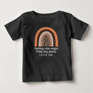 Gefühl niedlich kacke meine Hose später, Baby T- T-shirt