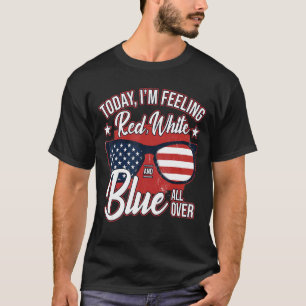 Gefühl Red White Blue 4. Juli T-Shirt