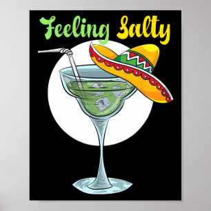 Gefühl Salty Funny Margarita Trinken Mexican Cin Poster