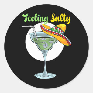 Gefühl Salty Funny Margarita Trinken Mexican Cin Runder Aufkleber
