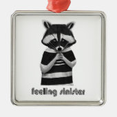 Gefühl Sinister Funny Raccoon Ornament Aus Metall (Vorne)