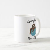 Gefühl Slothee braucht ein Coffee Sloth-Geschenk Kaffeetasse (VorderseiteRechts)