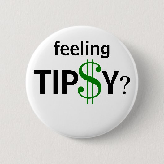 Gefühl Tipsy Tipping Tipp Spaß Benutzerdefinierte Button (Vorderseite)