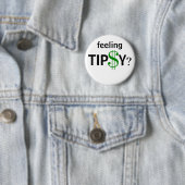 Gefühl Tipsy Tipping Tipp Spaß Benutzerdefinierte Button (Beispiel)