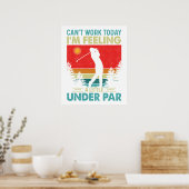 Gefühl unter Par: Ein Golfer-Tag frei Poster (Küche)