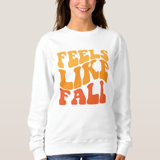 Gefühl wie Fall Sweatshirt (Vorderseite)