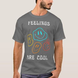 Gefühle sind Coole psychische Gesundheit Niedliche T-Shirt