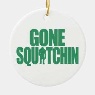 Gegangenes Squatchin Keramik Ornament