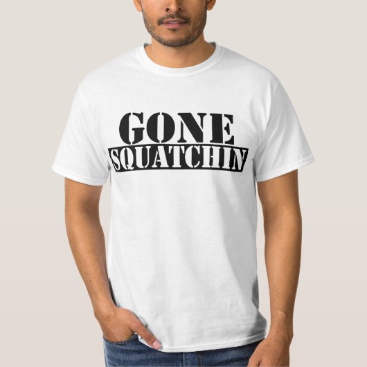 Gegangenes Squatchin T-Shirt (Vorderseite)