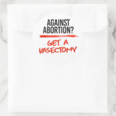 Gegen Abortion eine Vasektomie bekommen Runder Aufkleber (Tasche)