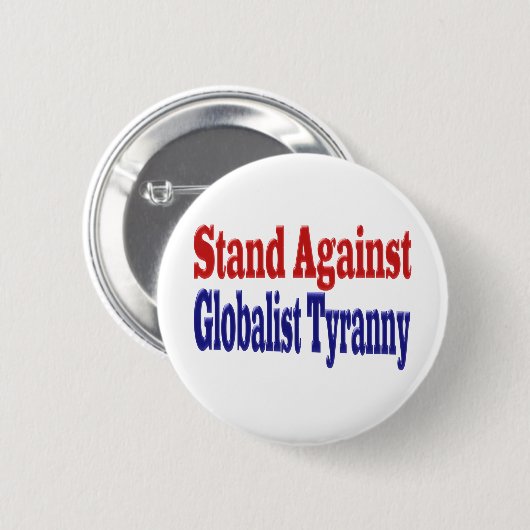 Gegen die Tyrannei der Globalisierung stehen Button (Vorne & Hinten)