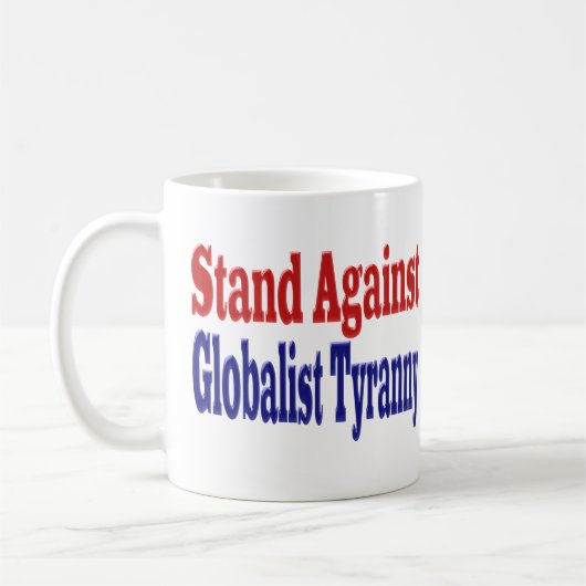 Gegen die Tyrannei der Globalisierung stehen Kaffeetasse (Links)