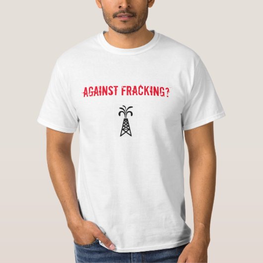 Gegen Fracking Anfangsgehenden T - Shirt (Vorderseite)