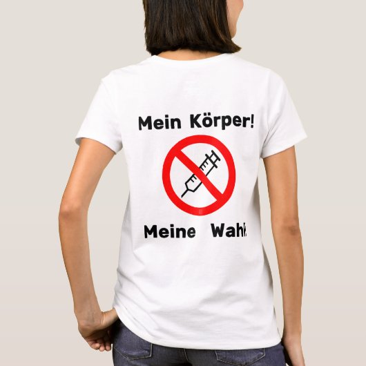 Gegen Impfzwang: Mein Körper! Meine Wahl! T-Shirt (Rückseite)