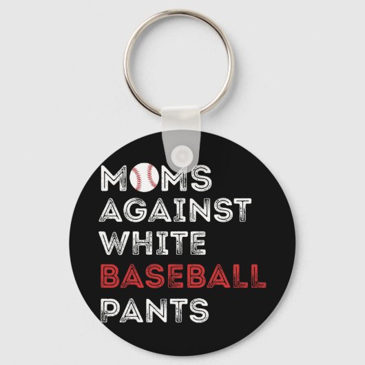 Gegen White Baseball Pants Funny Baseball Mama Wo Schlüsselanhänger (Vorderseite)