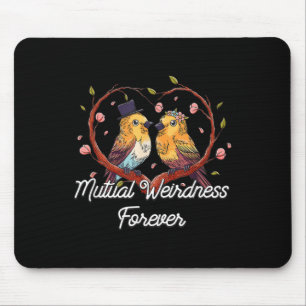 gegenseitige Merkwürdigkeit für immer Hochzeits-Ne Mousepad