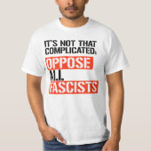 GEGENÜBER ALLEN FASZISTEN T-Shirt (Vorderseite)