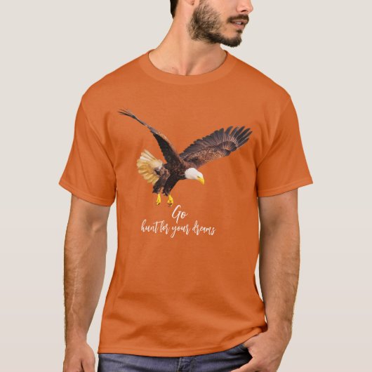 Geh auf die Suche nach deinen Träumen | Bald Eagle T-Shirt (Vorderseite)