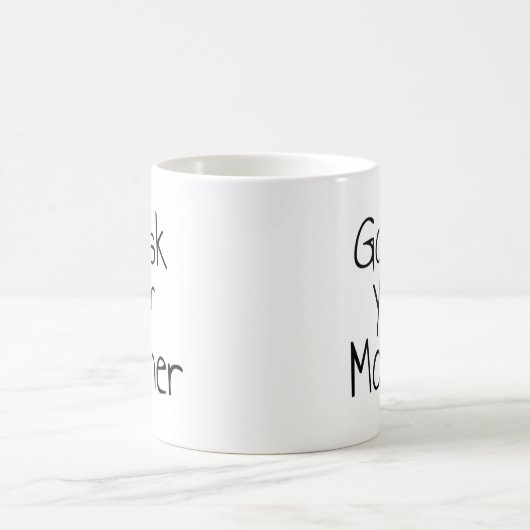 Geh deine Mutter-Tasse Gefragt Kaffeetasse (Mittel)
