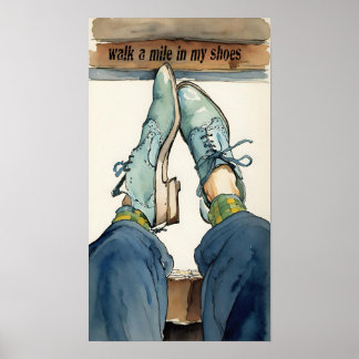 Geh eine Meile in meinen Schuhen. Poster