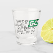 Geh einfach hin schnapsglas (Vorderseite)