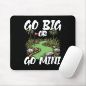 Geh groß raus oder geh Mini Mini Golf Mousepad (Mit Mouse)