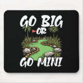 Geh groß raus oder geh Mini Mini Golf Mousepad (Vorne)