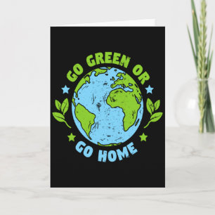 Geh grün oder geh nach Hause Earth Day Umwelt T-Sh Karte