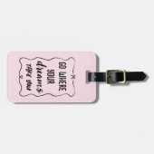 Geh hin, wo deine Träume dich mit Girly Pink bring Gepäckanhänger (Vorderseite horizontal)