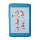 "Geh in den See springen!" Badematte (Vorderseite Vertikal)