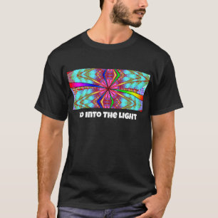 Geh ins Licht T-Shirt