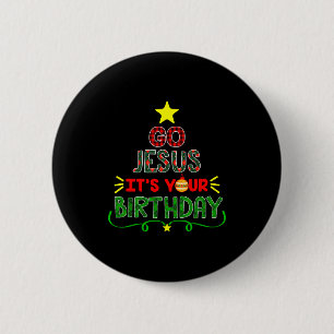 Geh Jesus Es Ist Dein Geburtstag Christliches Weih Button