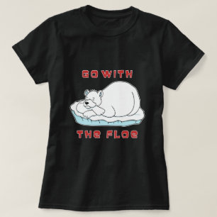 Geh mit der Eisscholle Eisbär T-Shirt