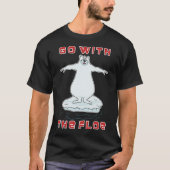 Geh mit der Floe! T-Shirt (Vorderseite)