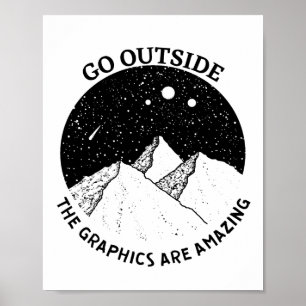 geh nach draußen die Grafiken sind unglaublich vin Poster