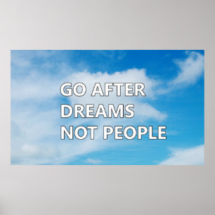 Geh nach Träumen, nicht nach Menschen Poster