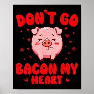 Geh nicht Speck Herz süßes Schwein Valentinstag Mä Poster