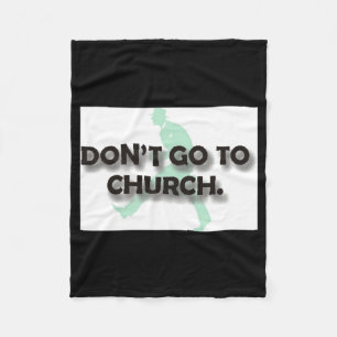 Geh nicht zur Kirche Fleecedecke