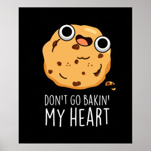 Geh nicht zurück in mein Herz Funny Cookie Pun Dar Poster
