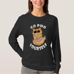 Geh Pho Katze Pho-Schale Vietnamesisches Essen Pho T-Shirt