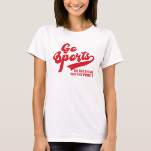 Geh Sport Treibe Die Sache Gewinnt Die Punkte Spor T-Shirt