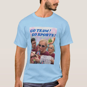 GEH TEAM! GEHEN SIE SPORT! T-Shirt